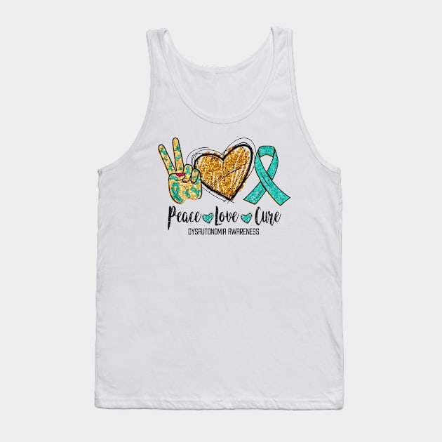 Peace Love Cure DYSAUTONOMIA AWARENESS Funny Gift Tank Top by GaryFloyd6868